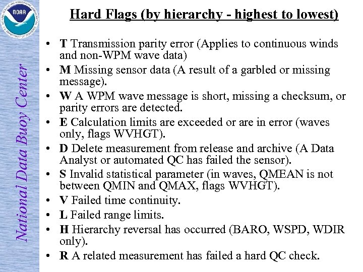 National Data Buoy Center Hard Flags (by hierarchy - highest to lowest) • T