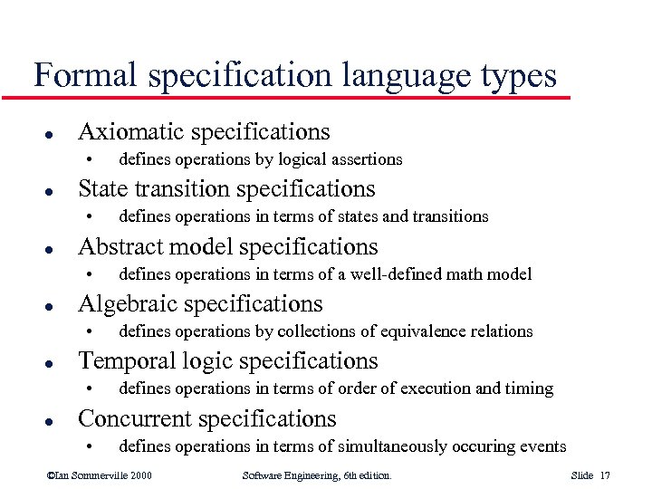 Formal specification language types l Axiomatic specifications • l State transition specifications • l