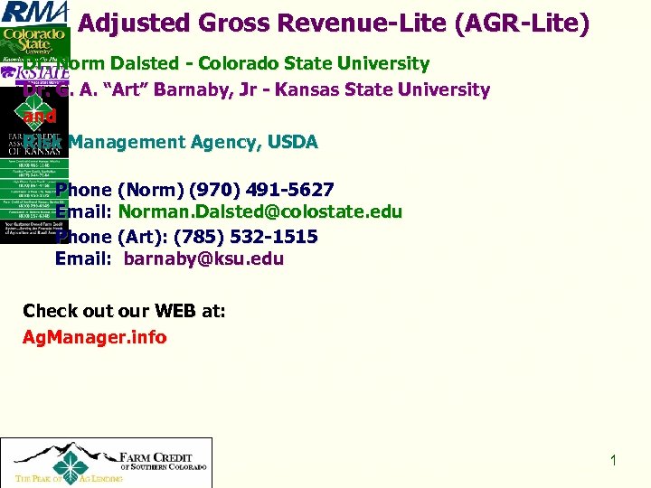 Adjusted Gross Revenue-Lite (AGR-Lite) Dr. Norm Dalsted - Colorado State University Dr. G. A.