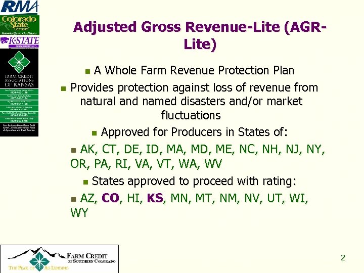 Adjusted Gross Revenue-Lite (AGRLite) A Whole Farm Revenue Protection Plan n Provides protection against