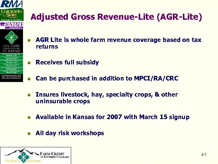 Adjusted Gross Revenue-Lite (AGR-Lite) n AGR Lite is whole farm revenue coverage based on