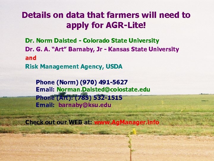 Details on data that farmers will need to apply for AGR-Lite! Dr. Norm Dalsted