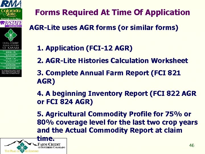 Forms Required At Time Of Application AGR-Lite uses AGR forms (or similar forms) 1.