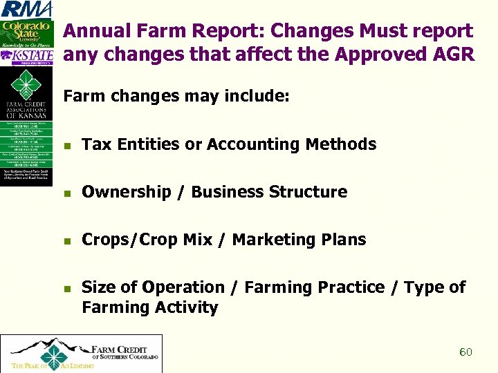 Annual Farm Report: Changes Must report any changes that affect the Approved AGR Farm