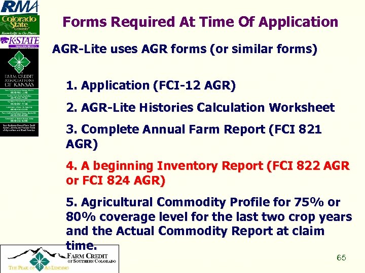 Forms Required At Time Of Application AGR-Lite uses AGR forms (or similar forms) 1.