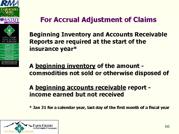 For Accrual Adjustment of Claims Beginning Inventory and Accounts Receivable Reports are required at