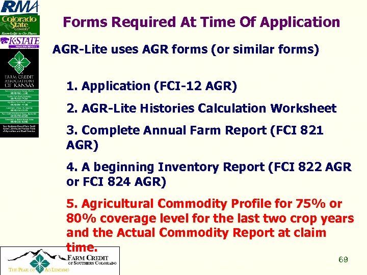 Forms Required At Time Of Application AGR-Lite uses AGR forms (or similar forms) 1.