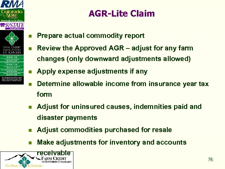 AGR-Lite Claim n Prepare actual commodity report n Review the Approved AGR – adjust