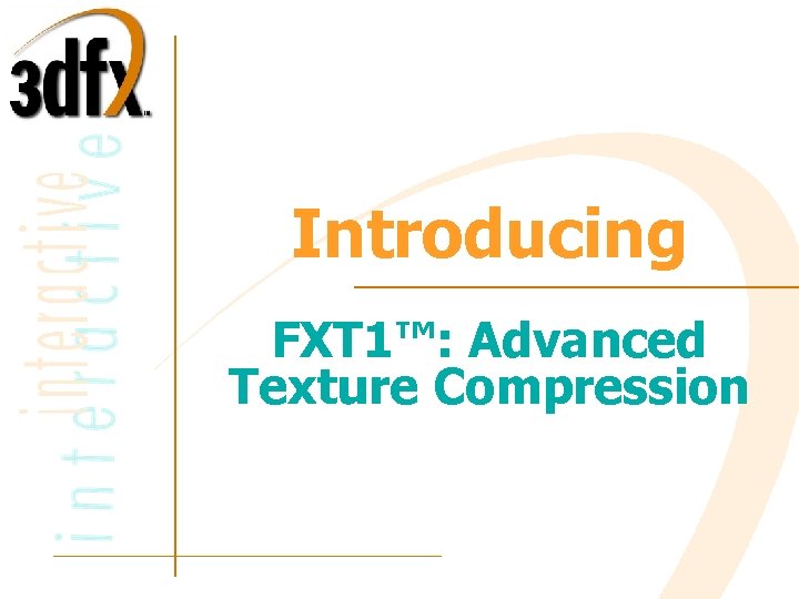 Introducing FXT 1™: Advanced Texture Compression 
