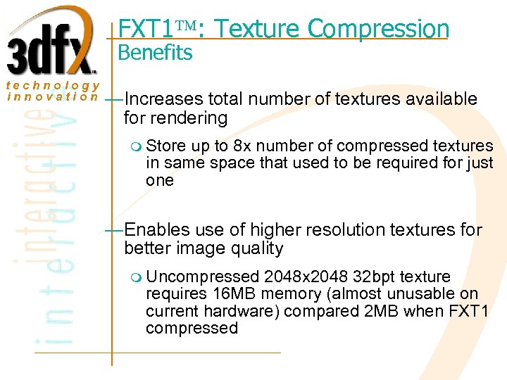 FXT 1 : Texture Compression Benefits technology innovation —Increases total number of textures available