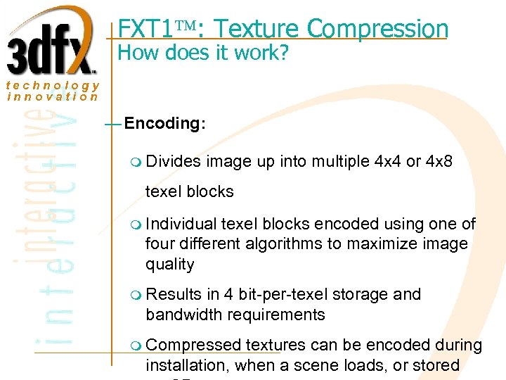FXT 1 : Texture Compression How does it work? technology innovation — Encoding: m