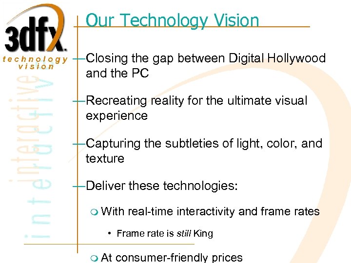 Our Technology Vision technology vision —Closing the gap between Digital Hollywood and the PC