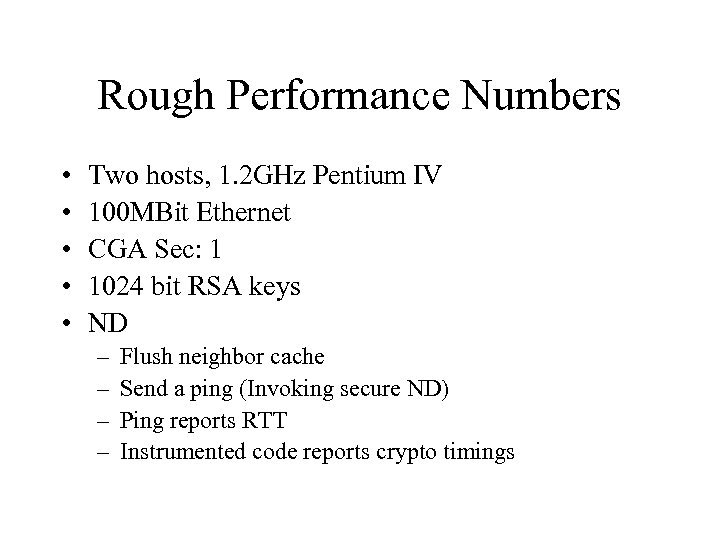 Rough Performance Numbers • • • Two hosts, 1. 2 GHz Pentium IV 100