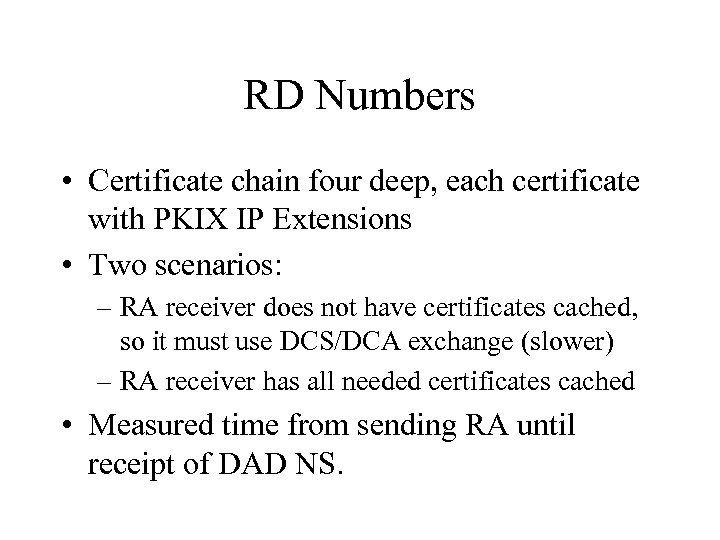 RD Numbers • Certificate chain four deep, each certificate with PKIX IP Extensions •