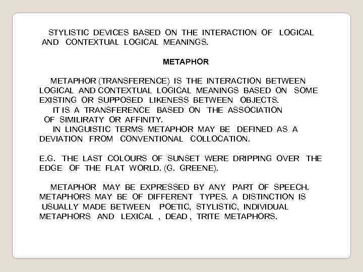 STYLISTIC DEVICES BASED ON THE INTERACTION OF LOGICAL AND CONTEXTUAL LOGICAL MEANINGS. METAPHOR (TRANSFERENCE)
