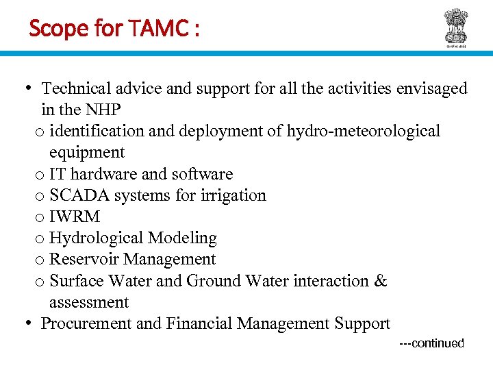 Scope for TAMC : • Technical advice and support for all the activities envisaged