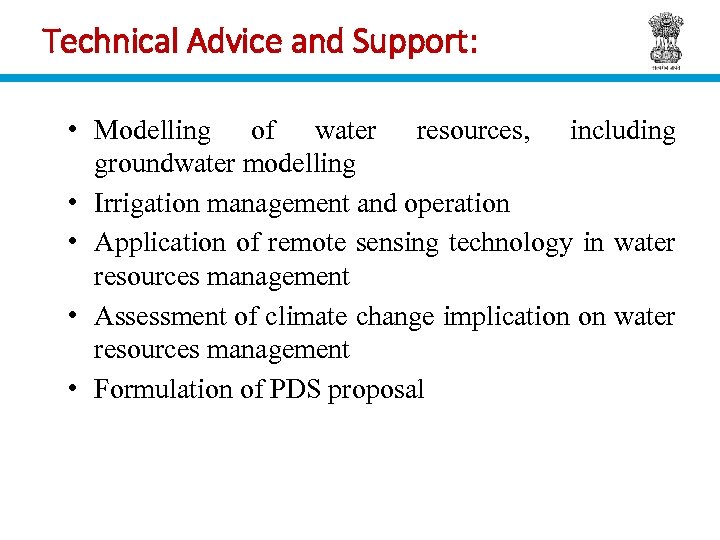 Technical Advice and Support: • Modelling of water resources, including groundwater modelling • Irrigation