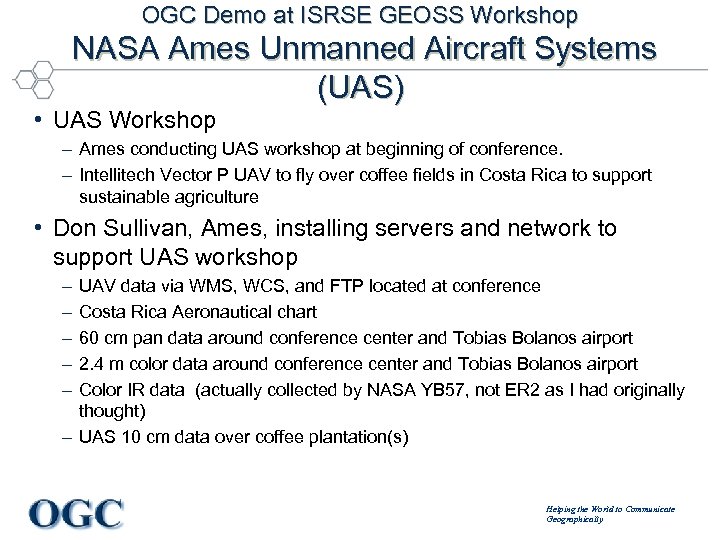 OGC Demo at ISRSE GEOSS Workshop NASA Ames Unmanned Aircraft Systems (UAS) • UAS