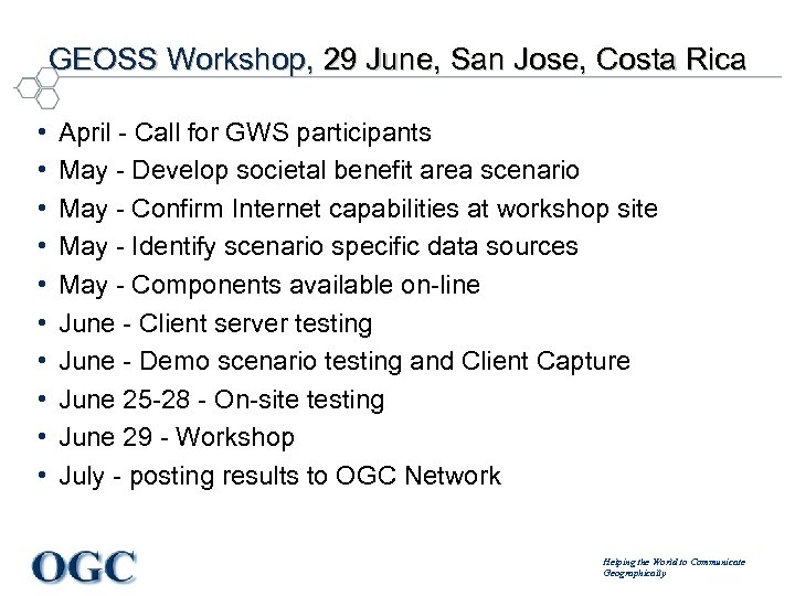 GEOSS Workshop, 29 June, San Jose, Costa Rica • • • April - Call