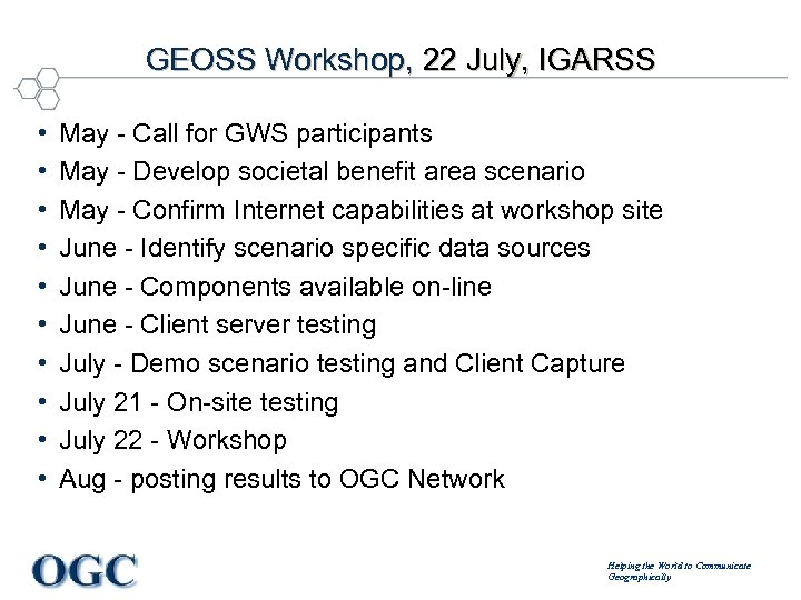 GEOSS Workshop, 22 July, IGARSS • • • May - Call for GWS participants