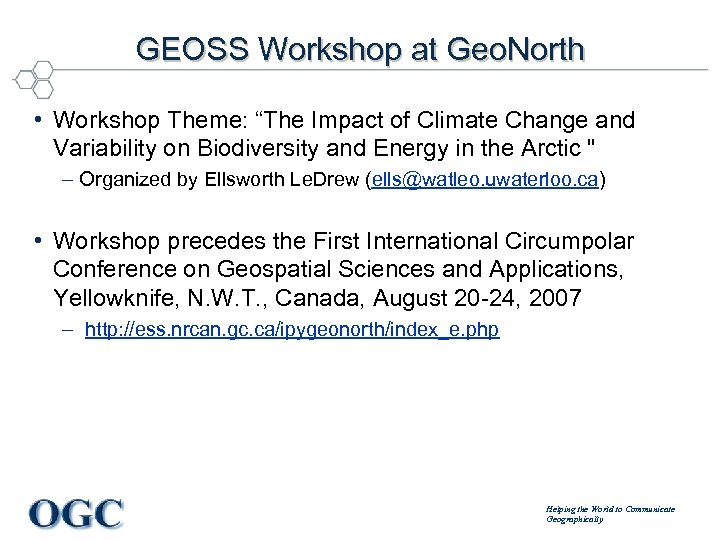 GEOSS Workshop at Geo. North • Workshop Theme: “The Impact of Climate Change and