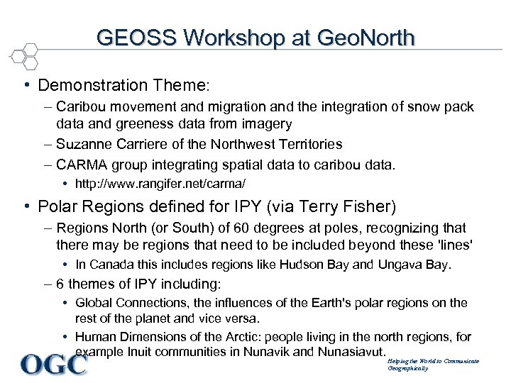 GEOSS Workshop at Geo. North • Demonstration Theme: – Caribou movement and migration and