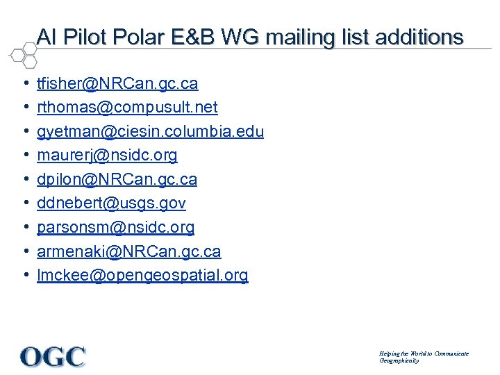 AI Pilot Polar E&B WG mailing list additions • • • tfisher@NRCan. gc. ca