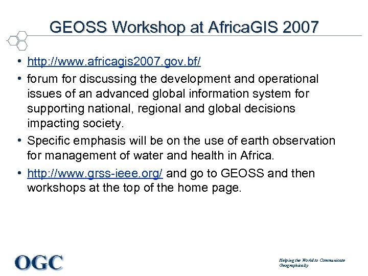GEOSS Workshop at Africa. GIS 2007 • http: //www. africagis 2007. gov. bf/ •