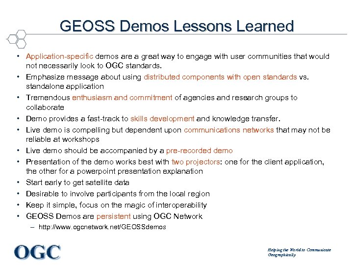 GEOSS Demos Lessons Learned • Application-specific demos are a great way to engage with