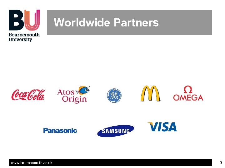 Worldwide Partners www. bournemouth. ac. uk 3 