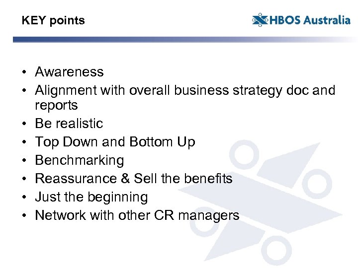 KEY points • Awareness • Alignment with overall business strategy doc and reports •