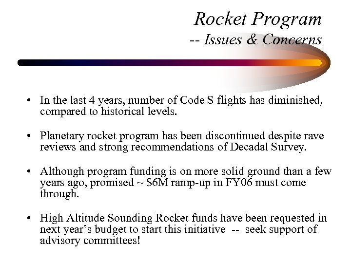 Rocket Program -- Issues & Concerns • In the last 4 years, number of