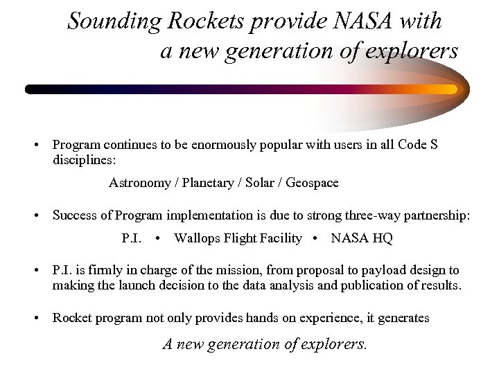 Sounding Rockets provide NASA with a new generation of explorers • Program continues to
