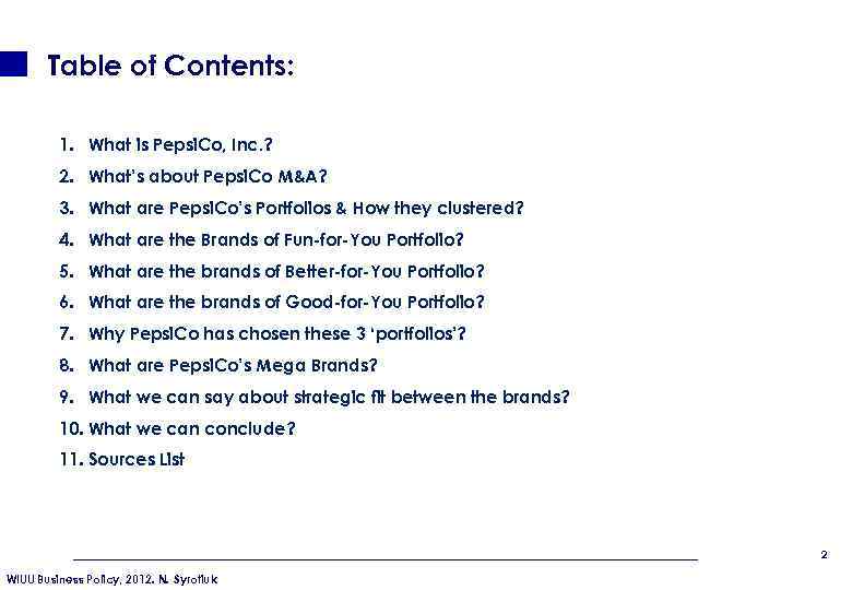 Table of Contents: 1. What is Pepsi. Co, Inc. ? 2. What’s about Pepsi.