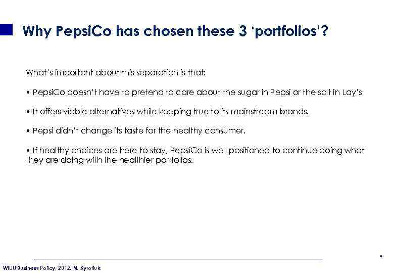 Why Pepsi. Co has chosen these 3 ‘portfolios’? What’s important about this separation is