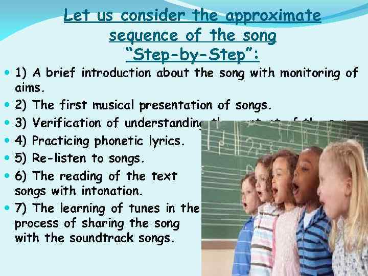 Let us consider the approximate sequence of the song “Step-by-Step”: 1) A brief introduction