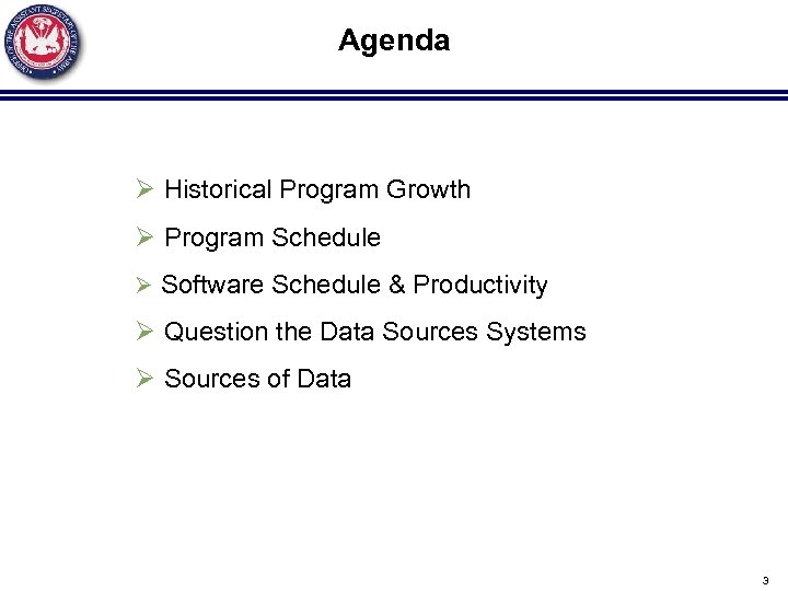 Agenda Ø Historical Program Growth Ø Program Schedule Ø Software Schedule & Productivity Ø