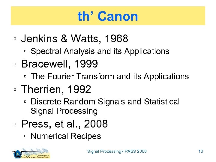 th’ Canon ▫ Jenkins & Watts, 1968 ▫ Spectral Analysis and its Applications ▫