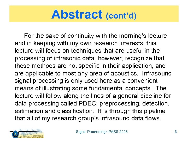 Abstract (cont’d) For the sake of continuity with the morning’s lecture and in keeping