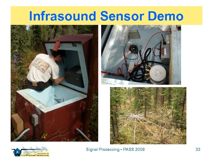 Infrasound Sensor Demo Signal Processing • PASS 2008 33 