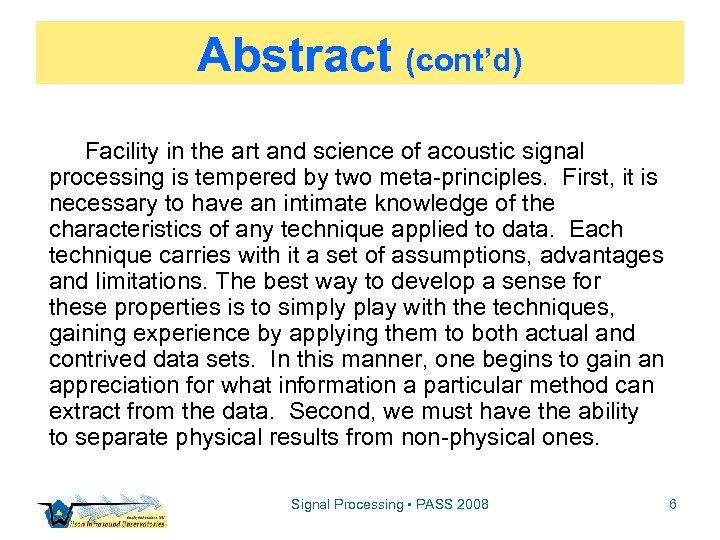 Abstract (cont’d) Facility in the art and science of acoustic signal processing is tempered