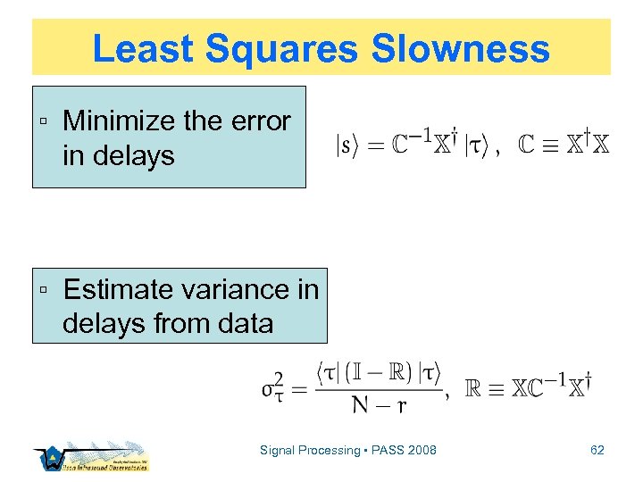 Least Squares Slowness ▫ Minimize the error in delays ▫ Estimate variance in delays