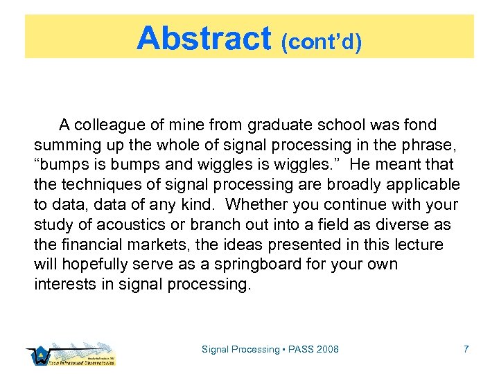 Abstract (cont’d) A colleague of mine from graduate school was fond summing up the