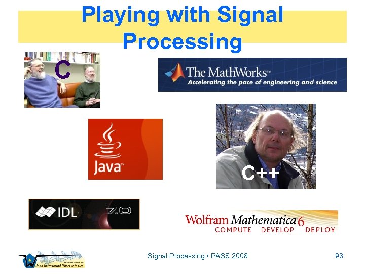 Playing with Signal Processing C C++ Signal Processing • PASS 2008 93 