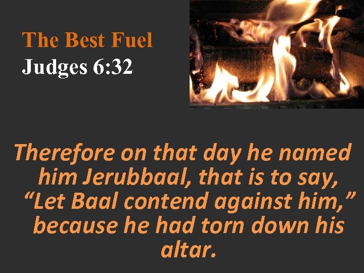 The Best Fuel Judges 6: 32 Therefore on that day he named him Jerubbaal,