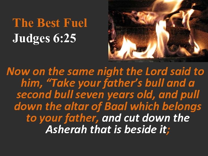 The Best Fuel Judges 6: 25 Now on the same night the Lord said