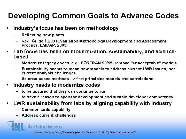 Developing Common Goals to Advance Codes • Industry’s focus has been on methodology –