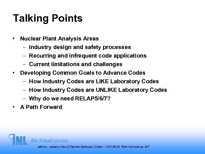 Talking Points • Nuclear Plant Analysis Areas – Industry design and safety processes –