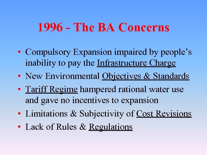 1996 - The BA Concerns • Compulsory Expansion impaired by people’s inability to pay