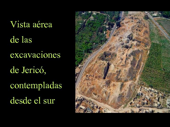 Vista aérea de las excavaciones de Jericó, contempladas desde el sur 